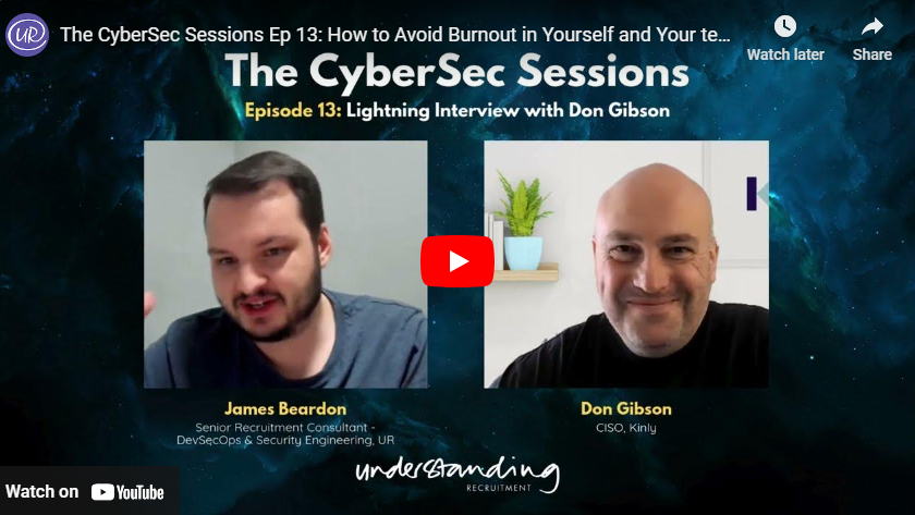 The CyberSec Sessions Ep 13: How to Avoid Burnout in Yourself and Your teams with Don Gibson