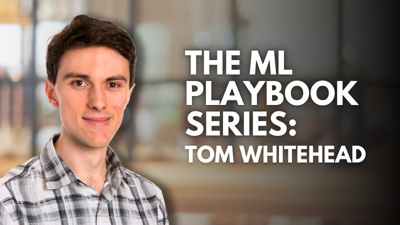 The ML Playbook Series: A Conversation with Tom Whitehead