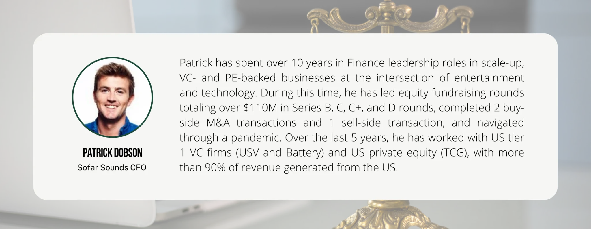 Patrick has spent over 10 years in finance leadership roles in scale-up, VC- and PE-backed businesses at the intersection of entertainment and technology.