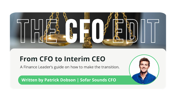 The CFO Edit | From CFO to Interim CEO: Patrick Dobson’s Guide to Making the Transition