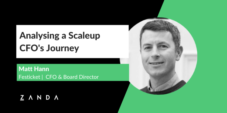 Analysing a scaleup CFO's Journey - with Matt Hann